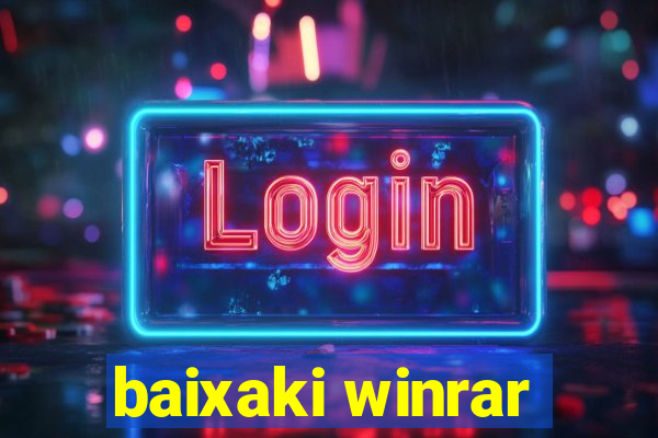 baixaki winrar